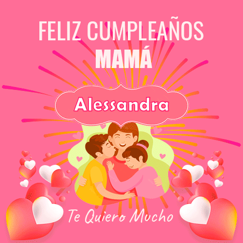 Un Feliz Cumpleaños Mamá Alessandra