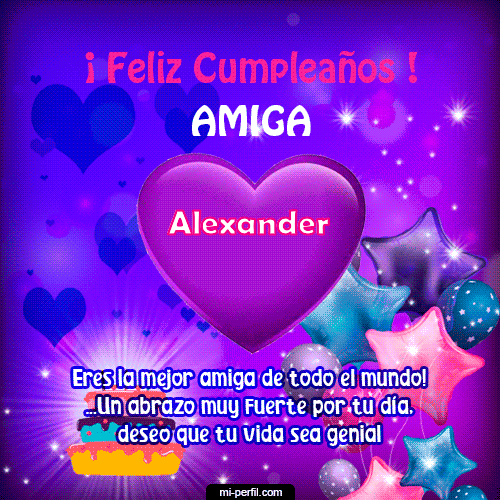 Feliz Cumpleaños Amiga 2 Alexander