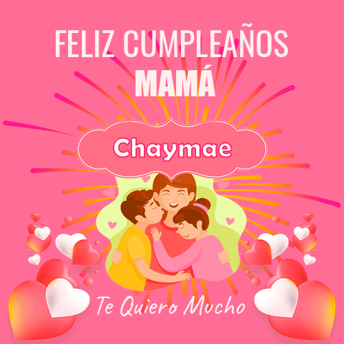 Un Feliz Cumpleaños Mamá Chaymae