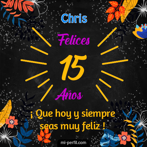 Feliz 15 Años Chris