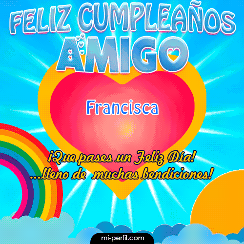 Feliz Cumpleaños Amigo Francisca