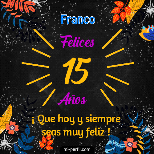 Feliz 15 Años Franco