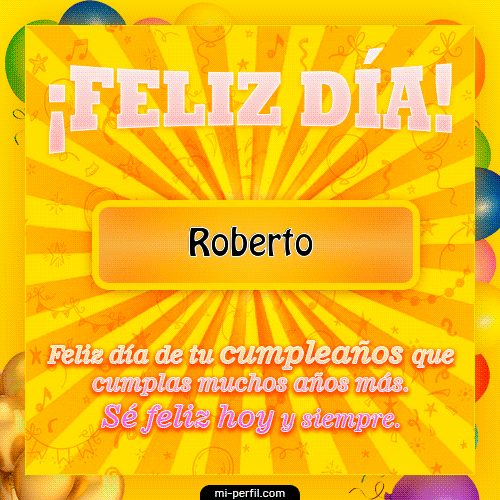 Feliz Día Roberto