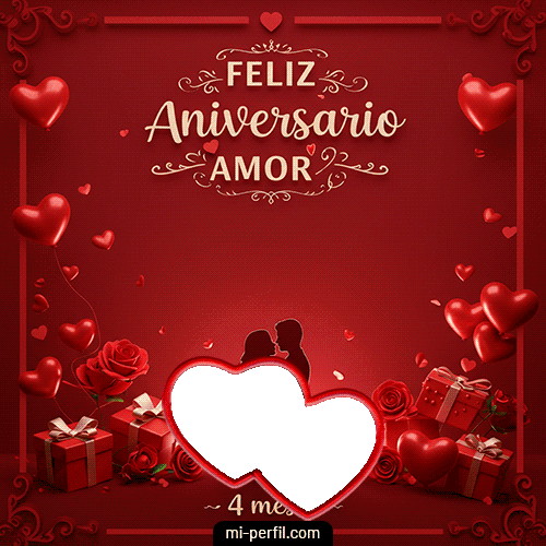 Feliz Aniversario Amor (4to mes)