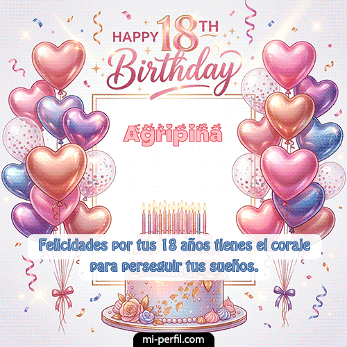 Happy 18th BirthDay Agripina