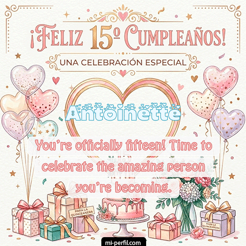 Feliz Cumpleaños XV Años Antoinette