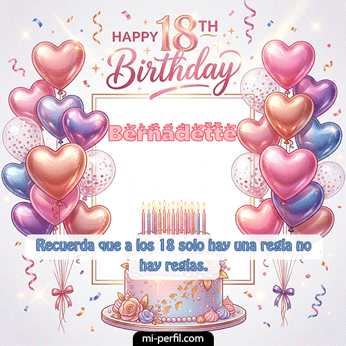 Happy 18th BirthDay Bernadette