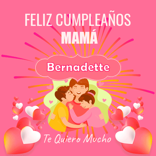 Un Feliz Cumpleaños Mamá Bernadette