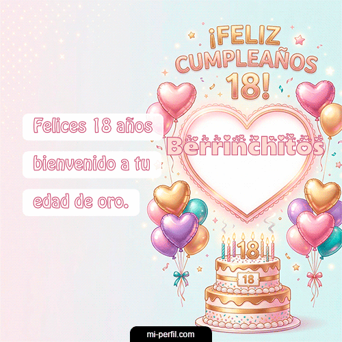 Feliz Cumpleaños 18 Berrinchitos