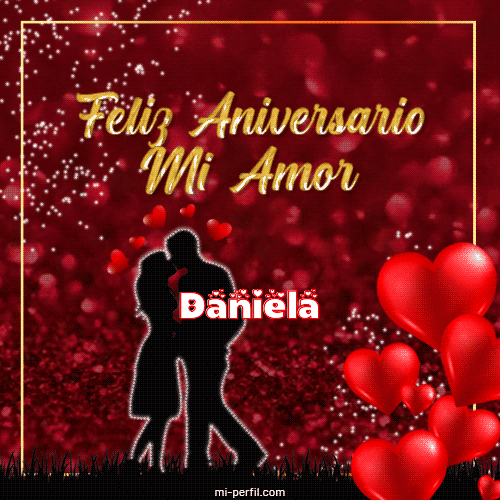 Feliz Aniversario Mi Amor Daniela