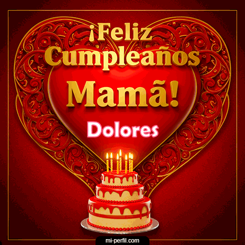 Feliz Cumpleaños Mamá Dolores