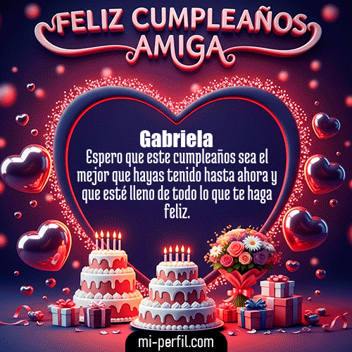 Feliz Cumpleaños Amiga XI Gabriela
