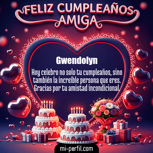 Feliz Cumpleaños Amiga XI Gwendolyn