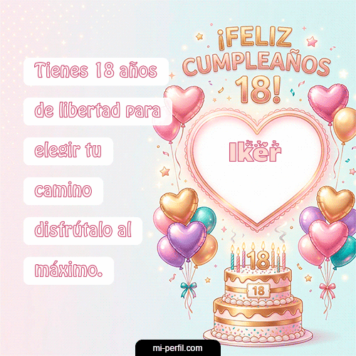 Feliz Cumpleaños 18 Iker