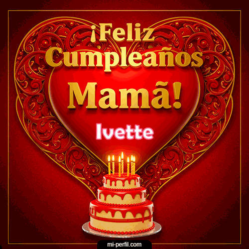 Feliz Cumpleaños Mamá Ivette