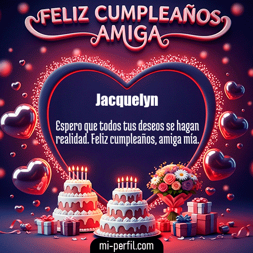 Feliz Cumpleaños Amiga XI Jacquelyn