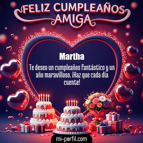 Feliz Cumpleaños Amiga XI Martha