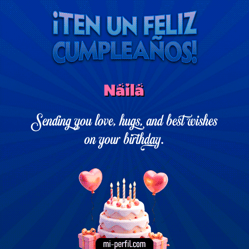 Te un Feliz Cumpleaños Naila
