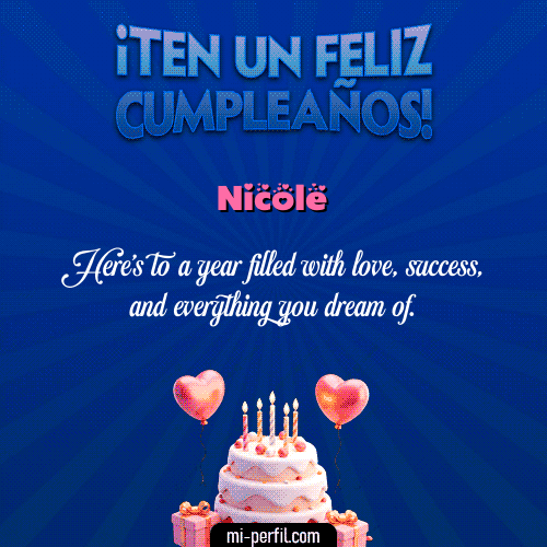 Te un Feliz Cumpleaños Nicole