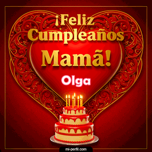 Feliz Cumpleaños Mamá Olga