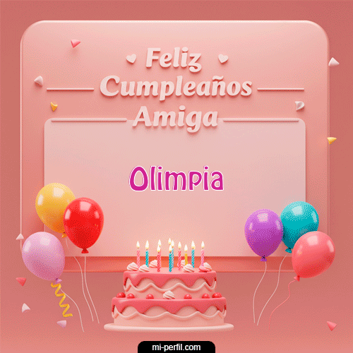 Feliz Cumpleaños Amiga Olimpia