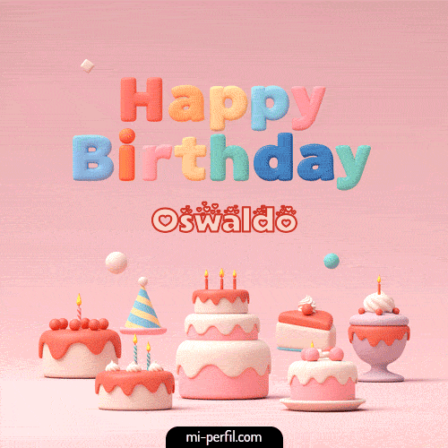 Happy Birthday II Oswaldo