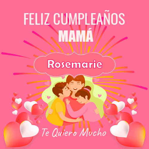 Un Feliz Cumpleaños Mamá Rosemarie