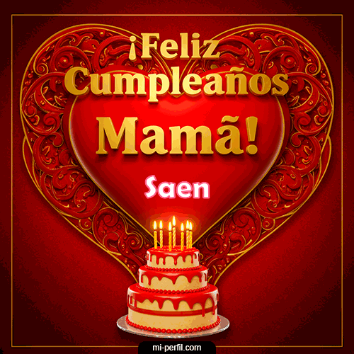 Feliz Cumpleaños Mamá Saen