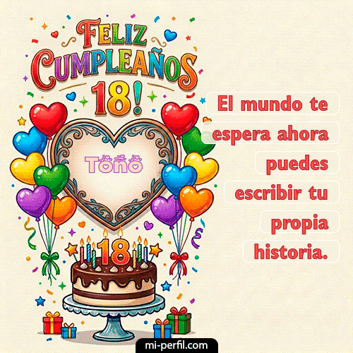 Feliz 18 años Toño