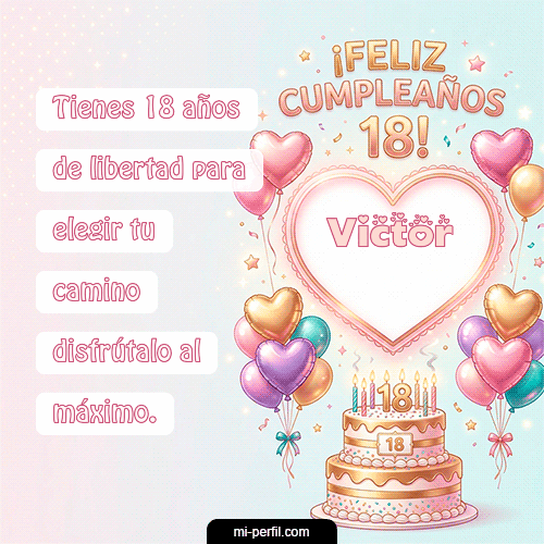 Feliz Cumpleaños 18 Victor