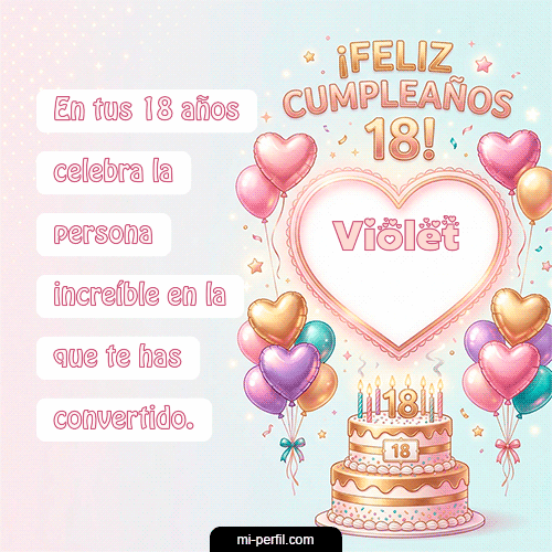 Feliz Cumpleaños 18 Violet