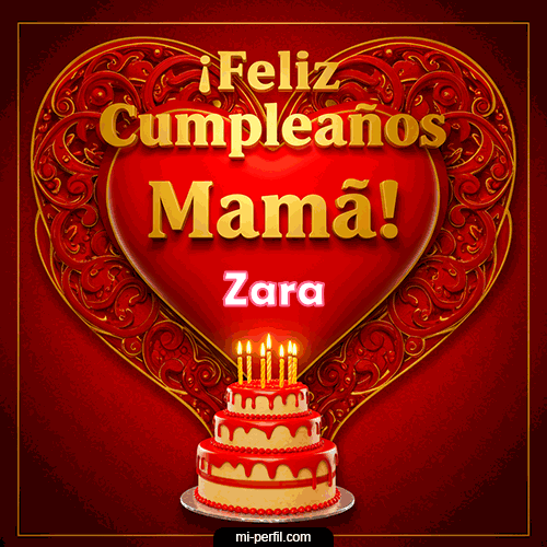 Feliz Cumpleaños Mamá Zara