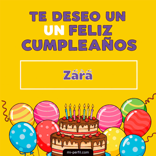 Te deseo un Feliz Cumpleaños Zara
