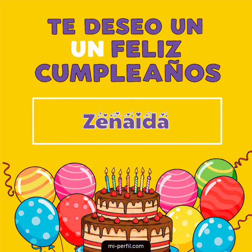 Te deseo un Feliz Cumpleaños Zenaida