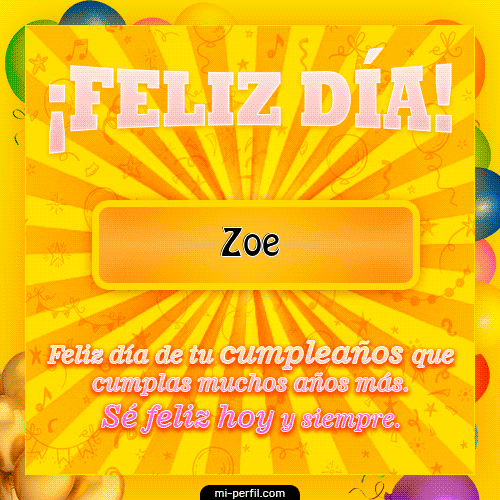 Feliz Día Zoe