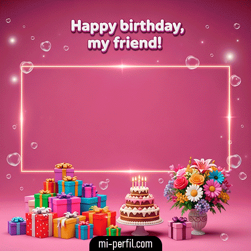 Happy birthday, my friend III