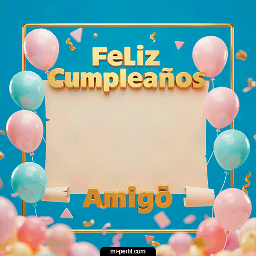 Plantilla Gif Happy BirthDay Amigo